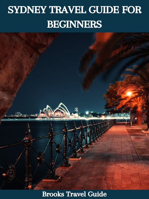 Title details for SYDNEY TRAVEL GUIDE FOR BEGINNERS by Brooks Travel Guide - Available